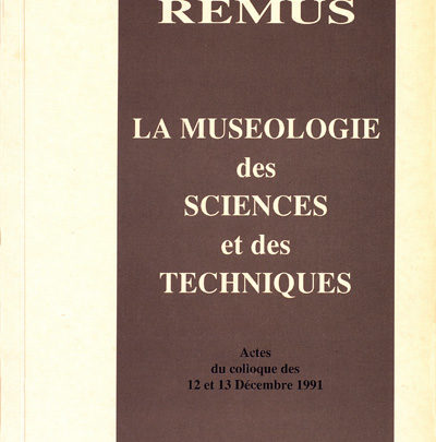 REMUS. La muséologie des sciences et des techniques. Actes du colloque des 12 et 13 décembre 1991. Paris : OCIM, 1993.