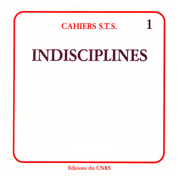 Cahier S.T.S n°1. Indisciplines, 1984 (onze articles en texte intégral)