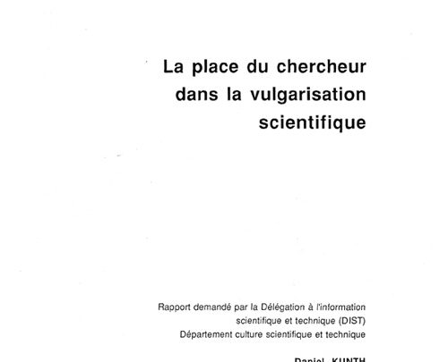 Kunth, Daniel, “La place du chercheur dans la vulgarisation scientifique – Rapport demandé par la Délégation à l’information Scientifique et Technique”, 1992.