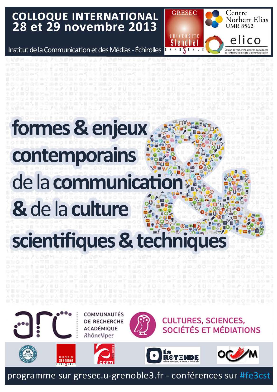 Colloque international Formes et enjeux contemporains de la communication et de la culture scientifiques et techniques (28-29 novembre 2013, Grenoble)